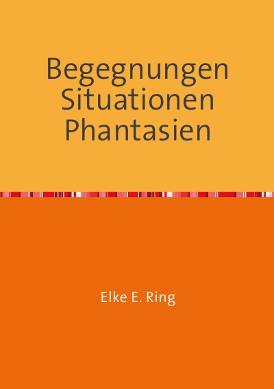 'Begegnungen Situationen Phantasien'-Cover