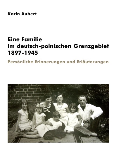 'Eine Familie im deutsch-polnischen Grenzgebiet 1897-1945'-Cover