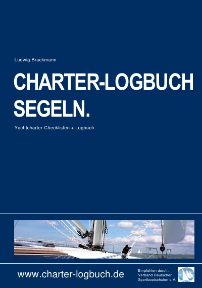 'Cover von CHARTER-LOGBUCH SEGELN. A5. Mit praxiserprobten Checklisten für Bootscharter und Sicherheitseinweisung.'-Cover