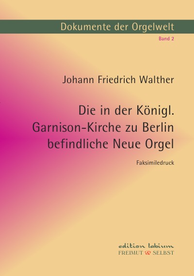 'Die in der Königl. Garnison-Kirche zu Berlin befindliche Neue Orgel'-Cover