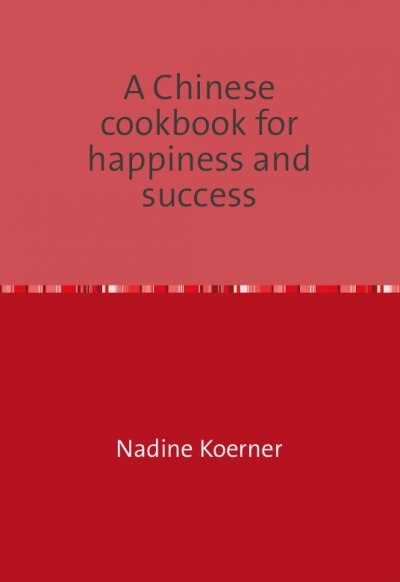 'A Chinese cookbook for happiness and success'-Cover