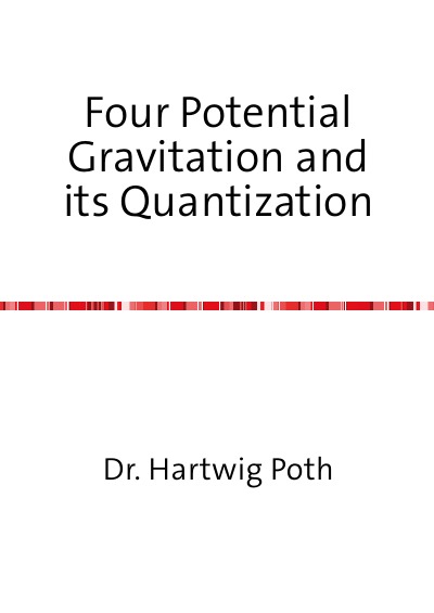 'Four Potential Gravitation and its Quantization'-Cover