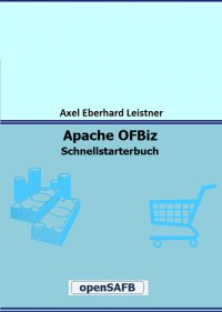 Apache OFBiz - Schnellstarterbuch - Axel Eberhard Leistner