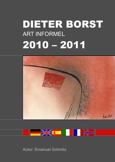 'DIETER BORST  ART INFORMEL  2010 – 2011'-Cover