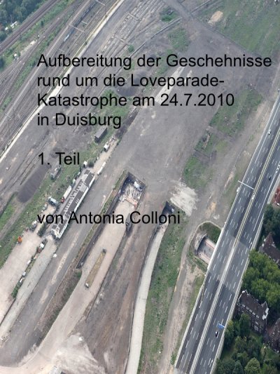 'Cover von Aufbereitung der Geschehnisse rund um die Loveparade-Katastrophe am 24.7.2010 in Duisburg,'-Cover