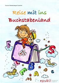 Reise mit ins Buchstabenland - Mein erstes Malbuch mit Buchstaben - Yvonne Westenberger-Fandrich