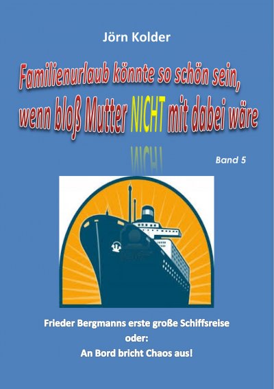 'Cover von Familienurlaub könnte so schön sein, wenn bloß Mutter nicht mit dabei wäre! Band 5'-Cover
