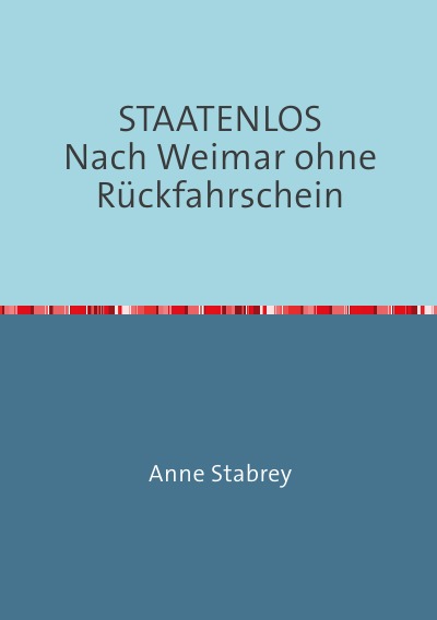 'STAATENLOS            Nach Weimar ohne Rückfahrschein'-Cover