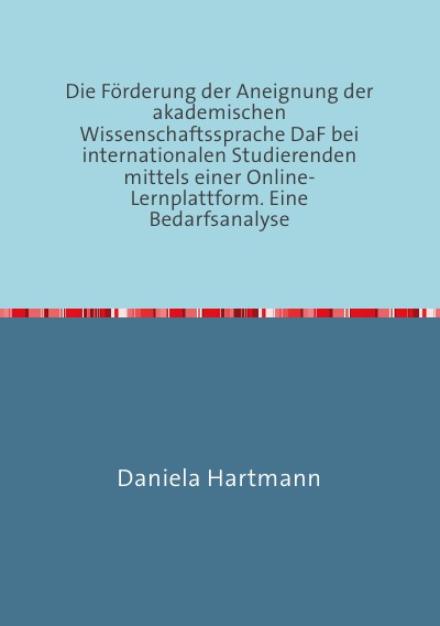 'Die Förderung der Aneignung der akademischen Wissenschaftssprache DaF bei internationalen Studierenden mittels einer Online-Lernplattform'-Cover