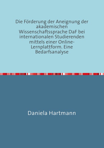 'Cover von Die Förderung der Aneignung der akademischen Wissenschaftssprache DaF bei internationalen Studierenden mittels einer Online-Lernplattform'-Cover