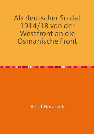 'Cover von Als deutscher Soldat 1914/18 von der Westfront an die Osmanische Front'-Cover