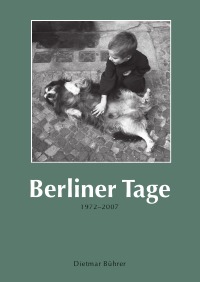 Berliner Tage 1972–2007 - Dietmar Bührer