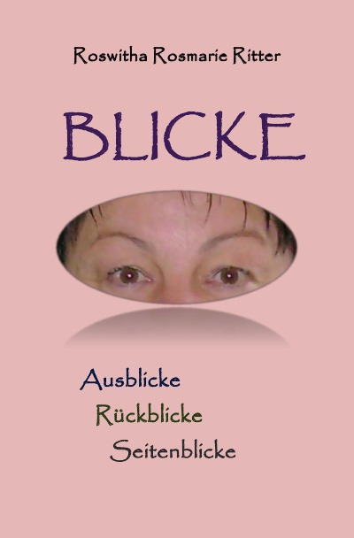 'Cover von Blicke – Aus- Rück-Seitenblicke'-Cover