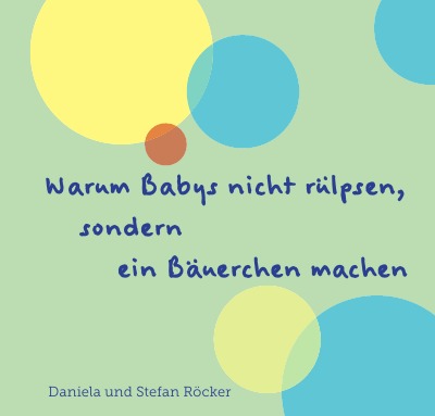'Cover von Warum Babys nicht rülpsen, sondern ein Bäuerchen machen'-Cover