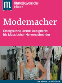 Modemacher - Das Buch zur Serie der Mittelbayerischen Zeitung - Mittelbayerische Zeitung