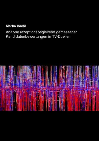 'Cover von Analyse rezeptionsbegleitend gemessener Kandidatenbewertungen in TV-Duellen'-Cover