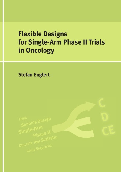 'Flexible Designs for Single-Arm Phase II Trials in Oncology'-Cover