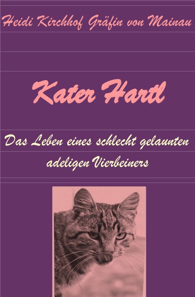 'Cover von Kater Hartl – Das Leben eines schlecht gelaunten adeligen Vierbeiners'-Cover