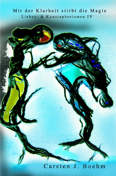 'Cover von Mit der Klarheit stirbt die Magie'-Cover