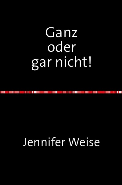 'Cover von Ganz                   oder             gar nicht!'-Cover