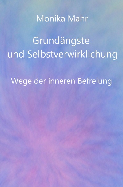 'Cover von Grundängste und Selbstverwirklichung. Wege der inneren Befreiung'-Cover