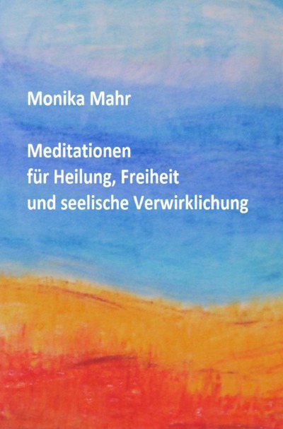'Meditationen für Heilung, Freiheit und seelische Verwirklichung'-Cover