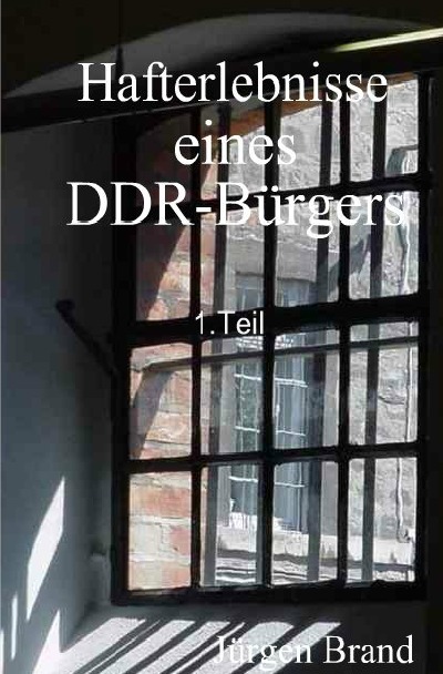 'Hafterlebnisse eines DDR-Bürgers 1.Teil'-Cover