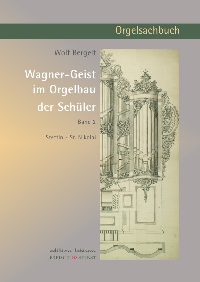 'Wagner-Geist im Orgelbau der Schüler, Band 2'-Cover