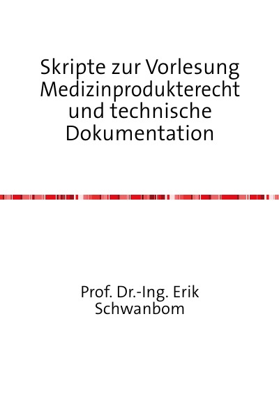 'Cover von Skripte zur Vorlesung  Medizinprodukterecht und technische Dokumentation'-Cover