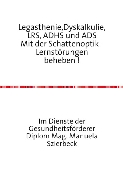 'Cover von Legasthenie,Dyskalkulie,LRS, ADHS und ADS    Mit der Schattenoptik – Lernstörungen beheben !'-Cover