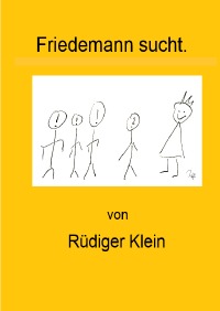 Friedemann sucht ... - Rüdiger Klein
