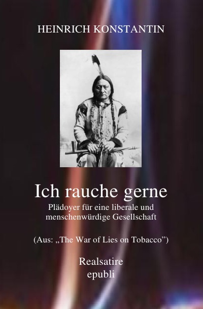 'Cover von Ich rauche gerne -Plädoyer für eine liberale und menschenwürdige Gesellschaft'-Cover