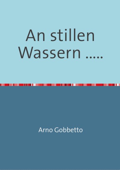'An stillen Wassern …..'-Cover