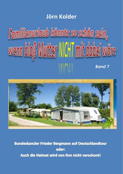 'Cover von Familienurlaub könnte so schön sein, wenn bloß Mutter nicht mit dabei wäre – Band 7'-Cover