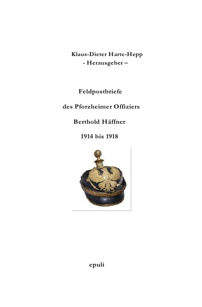 'Cover von Feldpostbriefe      des Pforzheimer Offiziers    Berthold Häffner    1914 bis 1918'-Cover