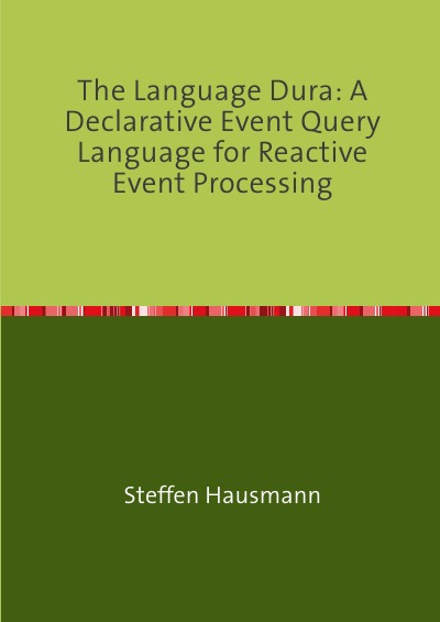 'The Language Dura: A Declarative Event Query Language for Reactive Event Processing'-Cover