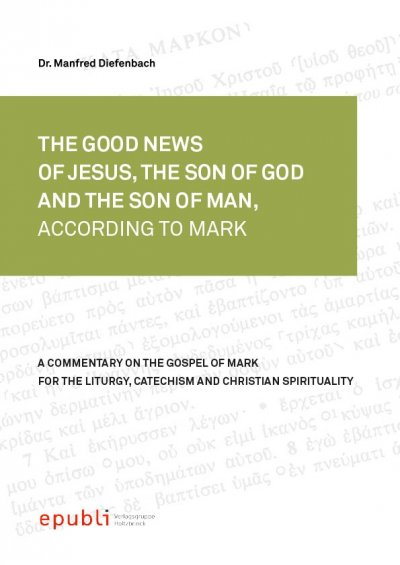 'THE GOOD NEWS OF JESUS CHRIST, THE SON OF GOD AND SON OF MAN, ACCORDING TO MARK'-Cover