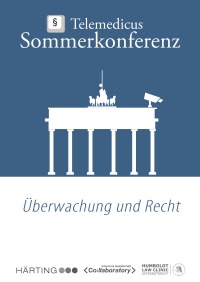 Überwachung und Recht - Telemedicus Sommerkonferenz 2014 - Telemedicus e.V., Telemedicus e.V.