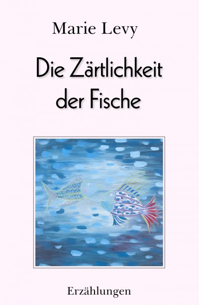 'Cover von Die Zärtlichkeit der Fische'-Cover