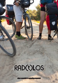 RAD(t)LOS - Ein Reisebericht von Wien ans Schwarze Meer - nicht nur für Radfahrer - Klaus Gottschalk, Maximilian  Gottschalk, Maximilian  Gottschalk, Klaus Gottschalk