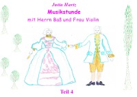 Musikstunde mit Herrn Baß und Frau Violin - Teil 4 - Jutta Hartz