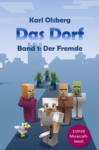 Das Dorf Band 1: Der Fremde - Karl Olsberg