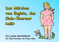 Das Märchen vom Englein, das Klein-Übermut heißt - Isa Louise Reichenbach