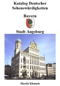 Augsburg - Sehenswürdigkeiten der Stadt Augsburg - Martin Klonnek