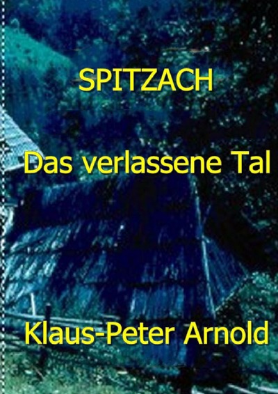 'Spitzach- das verlassene Tal'-Cover