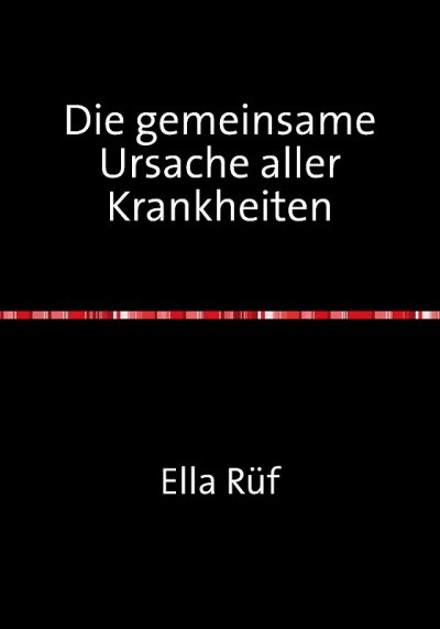 'Cover von Die gemeinsame Ursache aller Krankheiten'-Cover