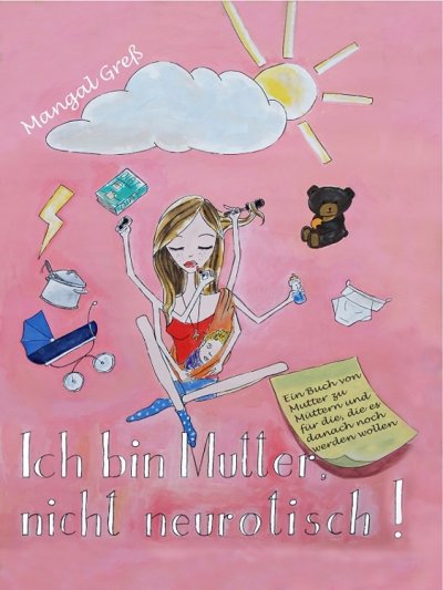 'Cover von Ich bin Mutter, nicht neurotisch!'-Cover