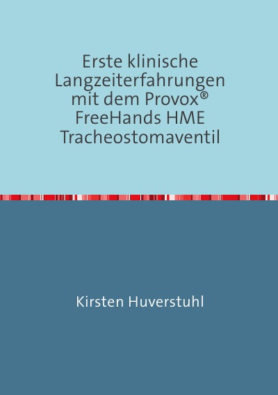 'Erste klinische Langzeiterfahrungen mit dem Provox® FreeHands HME Tracheostomaventil'-Cover