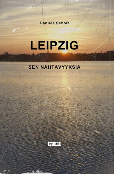 Cover von %27Leipzig - sen nähtävyyksiä%27