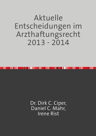 'Cover von Aktuelle Entscheidungen im Arzthaftungsrecht 2013 – 2014'-Cover